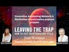 Leaving the Trap: How to Exit the Reincarnation Cycle - Isabella Greene