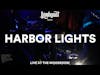 HARBOR LIGHTS - LIVE AT THE WOODROOM 01/29/2020