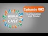 HFCast Ep 002 - Manipulation and Tinder