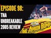 TNA Unbreakable 2005 Review | THE APRON BUMP PODCAST - Ep 98