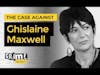 The Case Against Ghislaine Maxwell