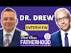 Dr. Drew Interview • The Balance of Entertainment, Medical Practice and Raising Triplets