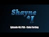 Shayne and I Episode 46: PSA - Cake Farting
