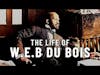 The SOUL of Black Folks? (The life of W.E.B Du Bois) #onemichistory