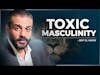 Alpha Mindset & Toxic Masculinity - Seif El Hakim