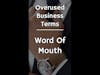 Overused Business Terms: Word Of Mouth (Business Questions Answered Here Shorts)