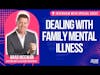 Dealing with family mental illness with Brad McEwan - The Lived Experience Podcast #8