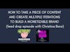 How to Take A Piece of Content and Create Multiple Iterations to Build a Monetizable Brand (feed dr