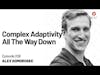 Alex Komoroske — Complex Adaptivity All The Way Down | Episode 208
