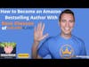 How to Become an Amazon Bestselling Author With Dave Chesson of Publisher Rocket