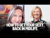 The Ultimate Guide to Regaining Your Sexy in Midlife