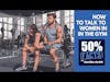 Is it ok (or creepy) for guys to talk to women in the gym? | One Good Question | 50% Facts