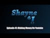 Shayne and I Episode 47: Making Money OnYoutube