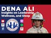 Dena Ali—Insights on Leadership, Wellness, and Sleep| S4 E2