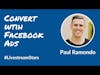 How to Convert with Facebook Ads with Paul Ramondo