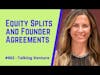 Equity Splits and Founder Agreements w/ Gale Wilkinson - Talking Venture 002