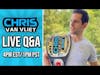 Chris Van Vliet LIVE Q&A - Bring your best questions!