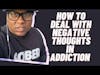 My Top Tip on How To Deal with Negative Thoughts and heal in Addiction #short