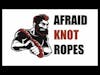 Ian From Afraid Knot Ropes Full Episode