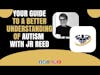 Everything About Autism With JR Reed | CrazyFitnessGuy