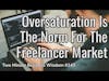 Oversaturation Is The Norm For The Freelancer Market (Two Minute Business Wisdom)