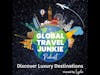 18 Invitation to be a guest on the Global Travel Junkie Podcast & YouTube Channel