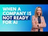 Why a company is not ready for AI