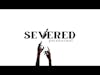 Severed | Podcast Trailer