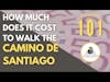 Camino 101: How Much does it Cost to Walk the Camino de Santiago? #CaminoDeSantiago