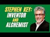 Stephen Key: Inventor and Alchemist!