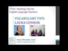 9.0 Vocabulary Tips with Laura Connor