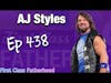 AJ Styles Interview | First Class Fatherhood Ep 438
