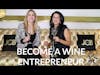 Become a Wine Entrepreneur
