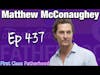 Matthew McConaughey Interview | First Class Fatherhood Ep 437
