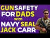 Gun Safety For Dads | Navy SEAL Jack Carr Interview
