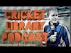 The Cricket Library Podcast - Tim Ludeman (Full Interview)