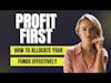 Profit First! How To Properly Allocate Your Funds with Hannah Koenig