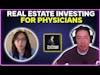 Real estate investing for physicians