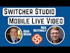 Better Mobile Live Video Production with Switcher Studio