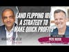 Land Flipping 101: A Strategy To Make Quick Profits - Pete Reese