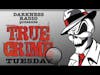 True Crime Tuesday Episode 1 Preview 
