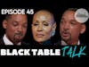 The Reverb Experiment Podcast | Ep. 45 | Black Table Talk 2 | Will and Jada Divorce? + MORE