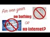 One year without bathing or one year without internet? | One Good Question
