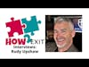 How2Exit Episode 3: Rudy Upshaw - Financial Consultant and Commercial Banking Executive w/25+ years.