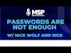 Passwords are Not Enough