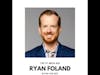 30. Why You Need To Ditch The Act with Ryan Foland