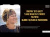 Kiri-Maree Moore - How to set yourself free | Trauma Healing Coach
