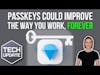 Tech Update - Passkeys could improve the way you work, forever