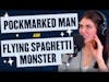 106. The Pockmarked Man and The Flying Spaghetti Monster