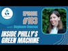 #183: Inside Philly's Green Machine